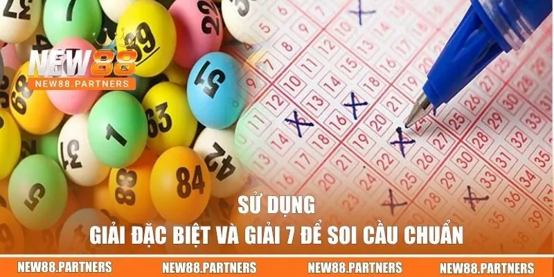 Bạch Thủ Lô - Kiến Thức Trọng Tâm Và Cách Đánh Hiệu Quả 3 Sử dụng giải đặc biệt và giải 7 để soi cầu chuẩn