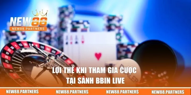Bbin Live Casino Tại New88 | Sàn Đấu Đỉnh Cao Cực Cháy! 2 Lợi thế khi tham gia cược tại sảnh Bbin Live
